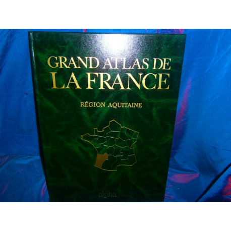 Grand atlas de la france région aquitaine