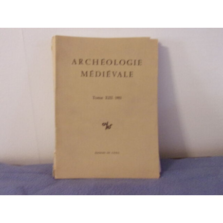 Archéologie médiévale tome XIII