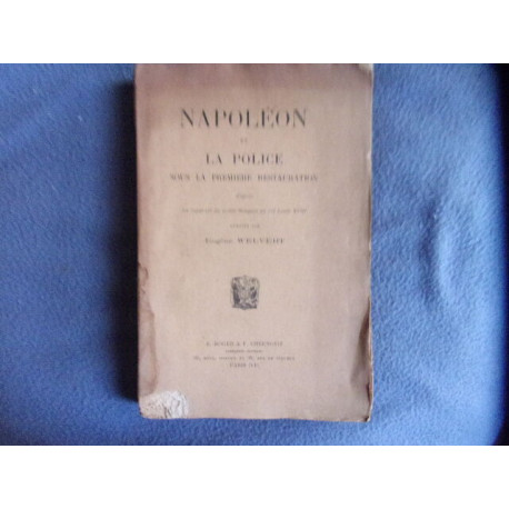 Napoléon et la police sous la première restauration
