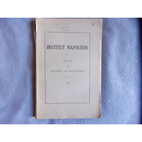 Institut Napoléon recueil de travaux et documents