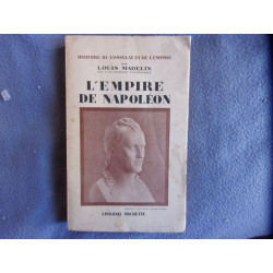 L'empire de Napoléon- tome X du consulat et de l'empire