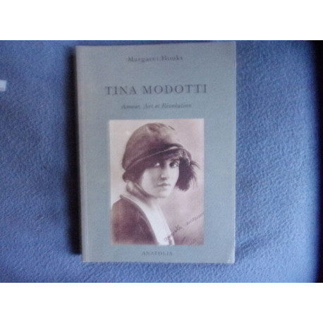 Tina Modotti : Amour art et révolution