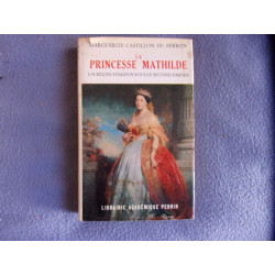La Princesse Mathilde un règne féminin sous le second empire