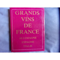 Le Grand livre des vins de France d'Allemagne d'Italie et d'Espagne