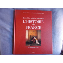 Quand les artistes peignaient l'Histoire de France : De...