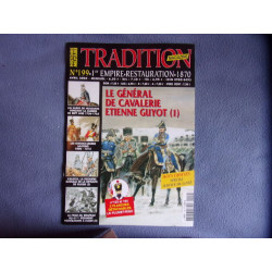 Tradition magazine n° 199- le général de cavalerie Etienne Guyot