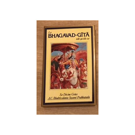 La Bhagavad~Gītā telle qu’elle est