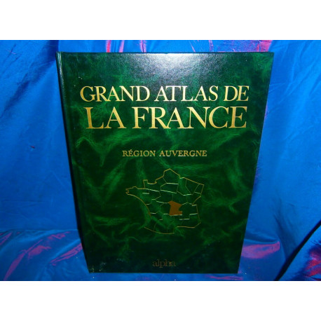 Grand atlas de la france région auvergne