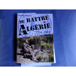 Se battre en Algérie 1954-1962
