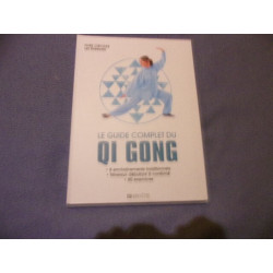 Faire circuler les énergies- le guide complet du QI Gong