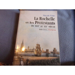 La Rochelle et les protestants du XVI° au XX° siècle