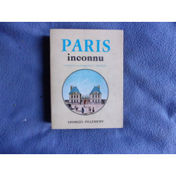 Paris Inconnu -Itinéraires archéologiques et historiques