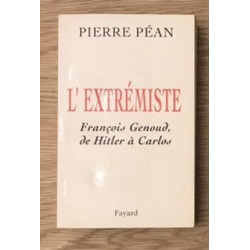 L'extrémiste. François Genoud de Hitler à Carlos