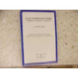 Electromagnétisme champs forces et circuits