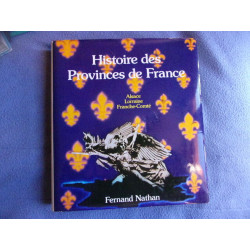 Histoire des provinces de France Alsace Lorraine Franche-Comté