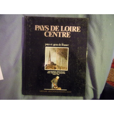 Pays de Loire-Centre- collection pays et gens de France