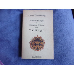 Méthode pratique de divination chisoise par le Yi-King