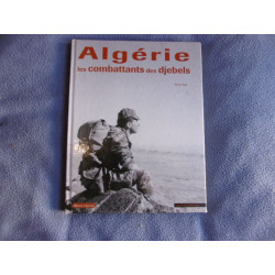 Algérie les combattants des djebels