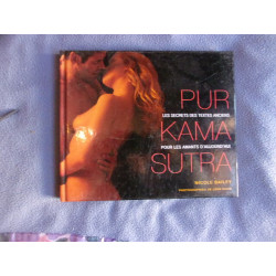 Pur Kama Sutra les secrets des textes anciens pour les amants...